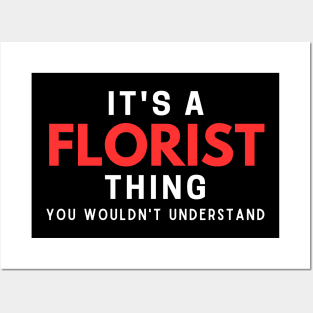 It's A Florist Thing You Wouldn't Understand Posters and Art